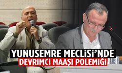 Yunusemre Meclisi’nde 'devrimci maaşı' polemiği!