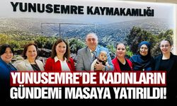 Yunusemre’de kadınların gündemi masaya yatırıldı!