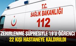 Zehirlenme şüphesiyle 19'u öğrenci 22 kişi hastaneye kaldırıldı