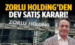 Zorlu Holding’den dikkat çeken satış!