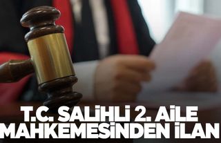T.C. Salihli 2. Aile Mahkemesinden ilan