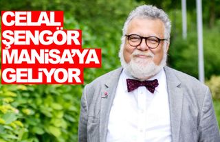 Celal Şengör Manisa’ya geliyor!