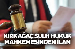 Kırkağaç Sulh Hukuk Mahkemesinden ilan