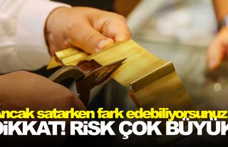 Kuyumculardan ‘Kesme altın’ uyarısı!