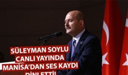 Süleyman Soylu’nun Manisa’dan dinlettiği o ses kaydı