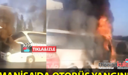 Manisa'da otobüs yangını