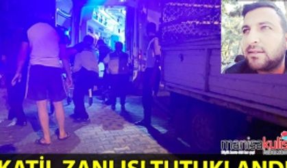 Manisa’da tartıştığı kişiyi öldüren zanlı tutuklandı