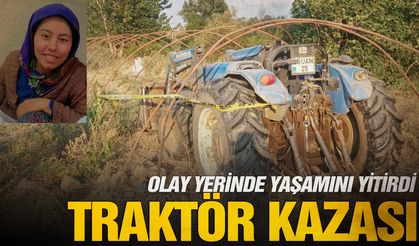 İzmir'de traktörle kaza yapan genç kadın hayatını kaybetti