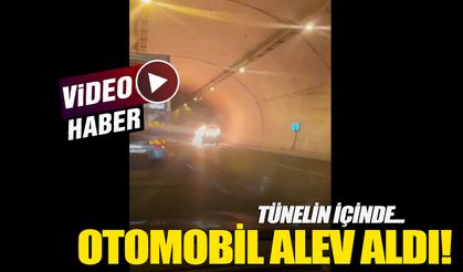 Sabuncubeli Tüneli’nin içinde araç alev aldı