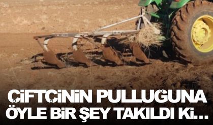 Çiftçinin pulluğuna öyle bir şey takıldı ki…