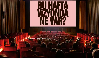 Bu hafta hangi filmler vizyona giriyor?