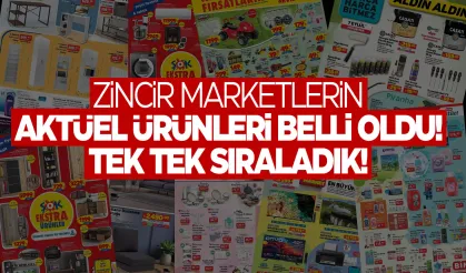 Zincir marketlerde bu hafta… Aktüel ürünler belli oldu!