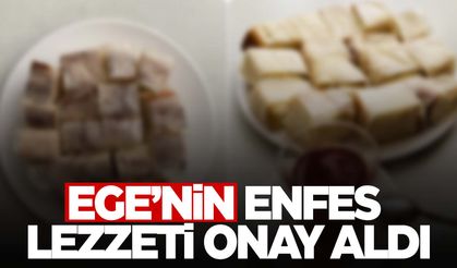 Ege’nin bir lezzeti daha tescil aldı!