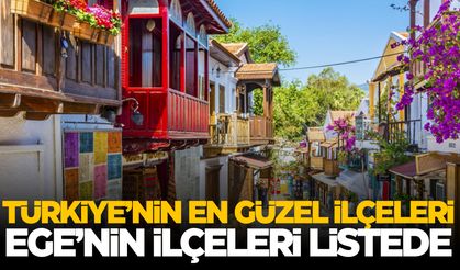 Türkiye'nin en güzel ilçeleri belli oldu... Ege Bölgesi'nden ilçeler listede