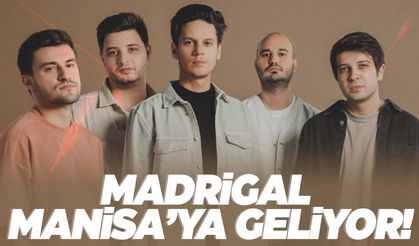 Madrigal Manisa’ya geliyor!