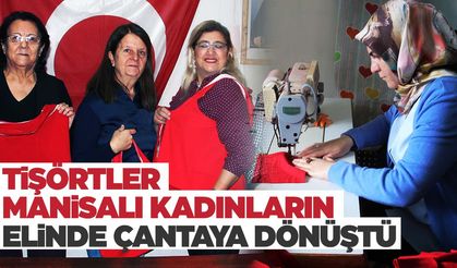 Tişörtler çantaya dönüştü… Manisalı kadınlara gelir kapısı oldu