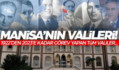 Onlar Manisa'yı yönetti... Peki tanıyor musunuz? İşte Manisa'nın Valileri...