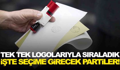 35’ini de tek tek logolarıyla sıraladık… İşte seçime girecek partiler!