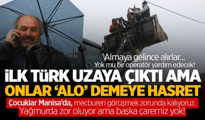 İlk Türk astronot uzaya çıktı ama onlar hala bir ‘Alo’ bekliyor...