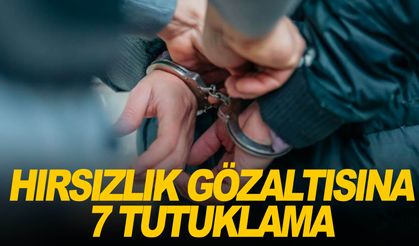 İzmir'de hırsızlık zanlısı 7 kişi tutuklandı