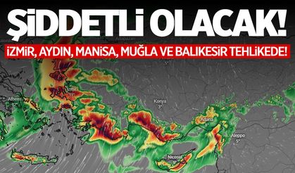 Bir uyarı daha! İzmir, Aydın, Manisa, Muğla ve Balıkesir… Çok şiddetli olacak