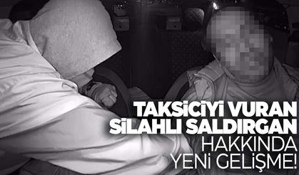 İzmir’de taksiciyi silahla vuran saldırgan hakkında yeni gelişme!