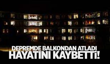 Bursa'da bir kişi deprem sırasında balkondan atlayarak öldü
