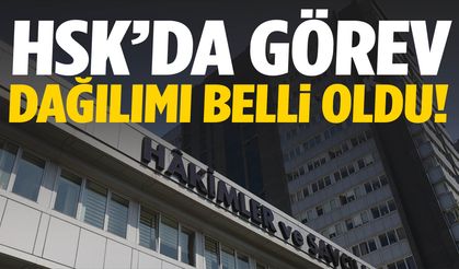 HSK’da görev dağılımı belli oldu