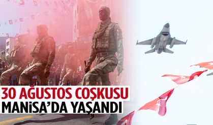 Manisa’da 30 Ağustos coşkusu: Komandolar ve F-16’lar nefes kesti