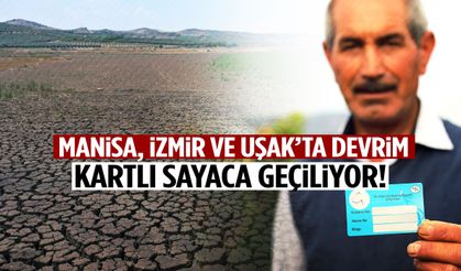 Manisa, İzmir ve Uşak’ta devrim… Kartlı sayaca geçiliyor!