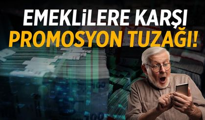 Emeklilere promosyon tuzağı! Aman dikkat edin...