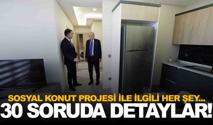 30 soruda sosyal konut projesinin detayları!