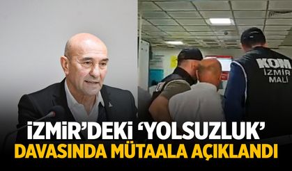 İzmir'de 'yolsuzluk' davası! Savcılık mütalaayı açıkladı!
