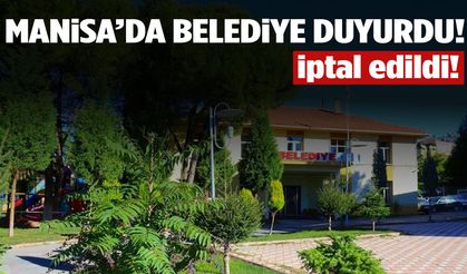 Manisa’da belediye duyurdu! İptal edildi…