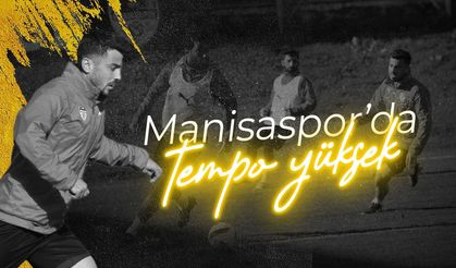 Manisaspor’da tempo yüksek
