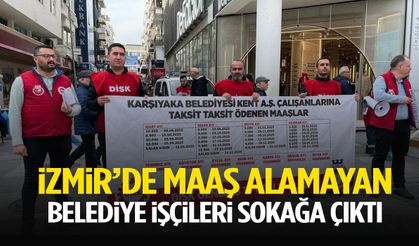 İzmir’de maaş alamayan belediye işçileri sokağa çıktı