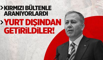 Kırmızı bültenle aranıyorlardı! 15 şahıs Türkiye'ye getirildi!