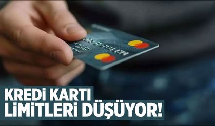 Kredi kartı limitleri düşüyor!