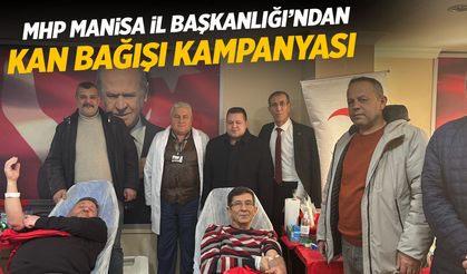 MHP Manisa İl Başkanlığı’ndan kan bağışı kampanyası