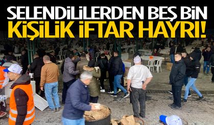 Selendililerden 5 bin kişilik iftar hayrı!