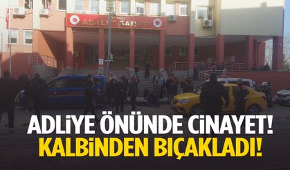 Adliye önünde cinayet: Kalbinden bıçakladı! İstismar iddiası…