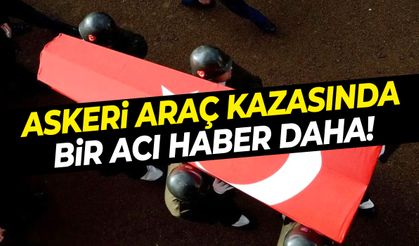 Askeri araç devrilmişti… Şehit sayısı 2’ye yükseldi