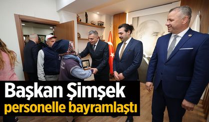Başkan Şimşek personelle bayramlaştı