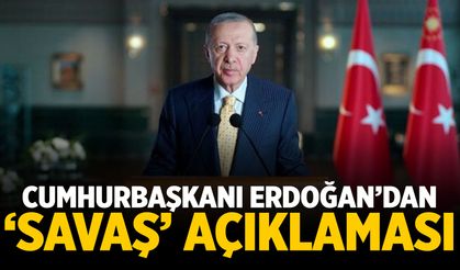 Cumhurbaşkanı Erdoğan'dan 'savaşa' ilk yorum!
