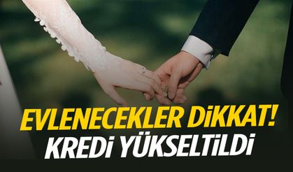 Evlenecekler dikkat! Kredi yükseltildi…