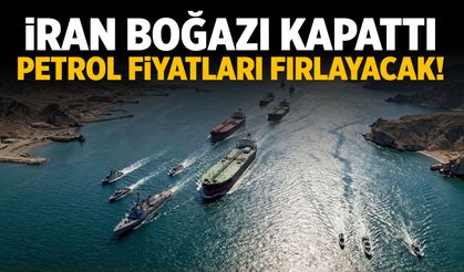 İran boğazı kapattı! Petrol fiyatları firlayacak