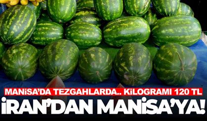 İran’dan geldi... Manisa tezgahlarını süslüyor!