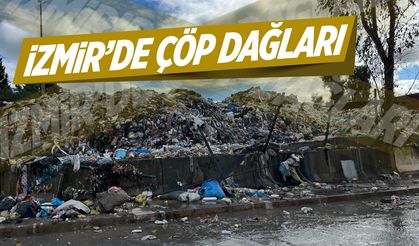 İzmir’de çöp krizi büyüyor!