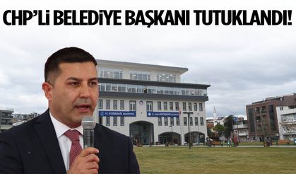 CHP’li belediye başkanı tutuklanarak cezaevine gönderildi!