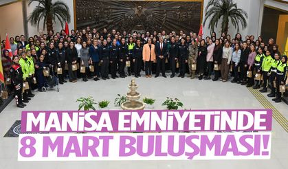 Manisa Emniyetinde 8 Mart buluşması